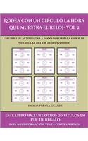 Fichas para la guarde (Rodea con un círculo la hora que muestra el reloj- Vol 2): Este libro contiene 30 fichas con actividades a todo color para niños de 5 a 6 años(41 Fichas Para La Guarde)