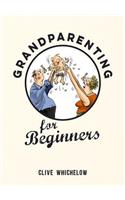 Grandparenting for Beginners