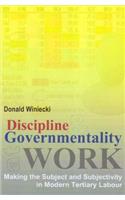 Discipline and Governmentality at Work