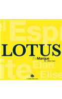 Lotus the Marque: The Complete History of Lotus Cars