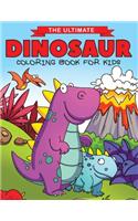 Ultimate Dinosaur Coloring Book for Kids