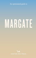 Opinionated Guide To Margate