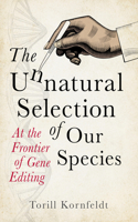 The Unnatural Selection of Our Species