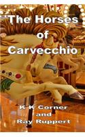 The Horses of Carvecchio