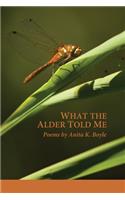 What the Alder Told Me