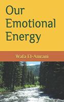 Our Emotional Energy