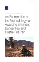 Examination of the Methodology for Awarding Imminent Danger Pay and Hostile Fire Pay