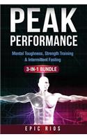 Peak Performance: (3 Book Bundle) Mental Toughness, Strength Training & Intermittent Fasting