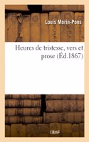 Heures de Tristesse, Vers Et Prose