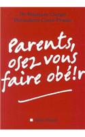 Parents, Osez Vous Faire Obéïr