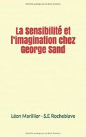 La Sensibilité et l'imagination chez George Sand