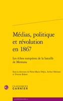 Medias, Politique Et Revolution En 1867