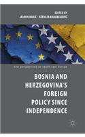 Bosnia and Herzegovina’s Foreign Policy Since Independence