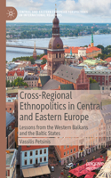 Cross-Regional Ethnopolitics in Central and Eastern Europe