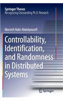 Controllability, Identification, and Randomness in Distributed Systems