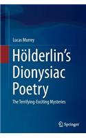 Hölderlin’s Dionysiac Poetry: The Terrifying-Exciting Mysteries(English)
