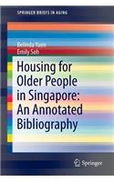 Housing for Older People in Singapore: An Annotated Bibliography