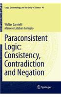 Paraconsistent Logic: Consistency, Contradiction and Negation