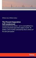 Present Separation Self-condemned