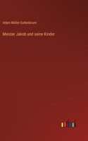 Meister Jakob und seine Kinder