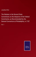 Debates in the Several State Conventions on the Adoption of the Federal Constitution, as Recommended by the General Convention at Philadelphia, in 1787
