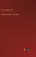 Medical Essays, 1842-1882