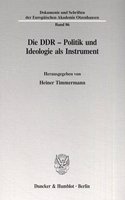 Die Ddr - Politik Und Ideologie ALS Instrument