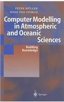 Computer Modelling in Atmospheric and Oceanic Sciences: Building Knowledge