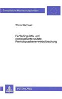 Fehlerlinguistik und computerunterstuetzte Fremdsprachenerwerbsforschung: Ein Beitrag Zur Genuskompetenz Im Spanischen