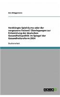 Verdrangte Spielraume Oder Der Vergessene Patient? Uberlegungen Zur Entwicklung Der Deutschen Gesundheitspolitik Im Spiegel Der Gesundheitsreform 2004