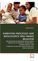 Parenting Processes and Adolescents' Risk-Taking Behavior