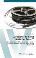 "Deutscher Film mit türkischer Seele"*