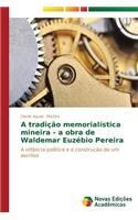 A tradição memorialística mineira - a obra de Waldemar Euzébio Pereira