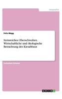 Steinreiches Oberschwaben. Wirtschaftliche und ökologische Betrachtung des Kiesabbaus