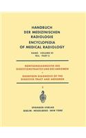 Röntgendiagnostik Des Digestionstraktes Und Des Abdomen / Roentgen Diagnosis of the Digestive Tract and Abdomen