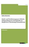 Kinder und Hochleistungssport: Ethische Infragestellung des Leistungsdrills am Beispiel der Li Xiaoshuang-Gymnastikschule(German)