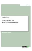 Die Geschichte der Medienwirkungsforschung