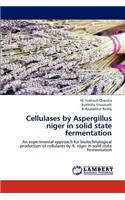 Cellulases by Aspergillus niger in solid state fermentation