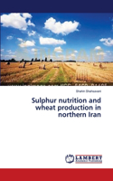 Sulphur nutrition and wheat production in northern Iran