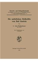 Die natürlichen Heilkräfte von Bad Gastein
