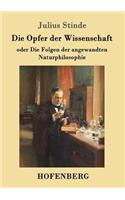Die Opfer der Wissenschaft: oder Die Folgen der angewandten Naturphilosophie
