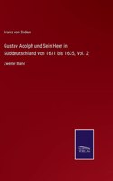 Gustav Adolph und Sein Heer in Süddeutschland von 1631 bis 1635, Vol. 2