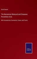 The Nuisances Removal and Diseases Prevention Acts