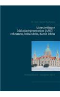 Altersbedingte Makuladegeneration (AMD) - erkennen, behandeln, damit leben