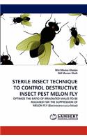 Sterile Insect Technique to Control Destructive Insect Pest Melon Fly