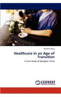 Healthcare in an Age of Transition