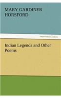 Indian Legends and Other Poems