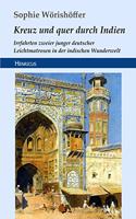 Kreuz Und Quer Durch Indien: Irrfahrten Zweier Junger Deutscher Leichtmatrosen in Der Indischen Wunderwelt