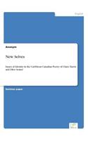 New Selves: Issues of Identity in the Caribbean Canadian Poetry of Claire Harris and Olive Senior