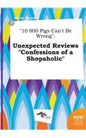 10 000 Pigs Can't Be Wrong